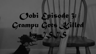 Oobi Episode 3: Grampu Gets Killed by ISIS