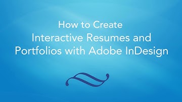 How to create interactive resumes and portfolios with Adobe inDesign