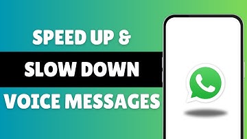 WhatsApp Playback Speed | How To Speed Up Or Slow Down Voice Messages