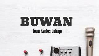 Video thumbnail of "Buwan Lyrics - Juan Karlos Labajo"