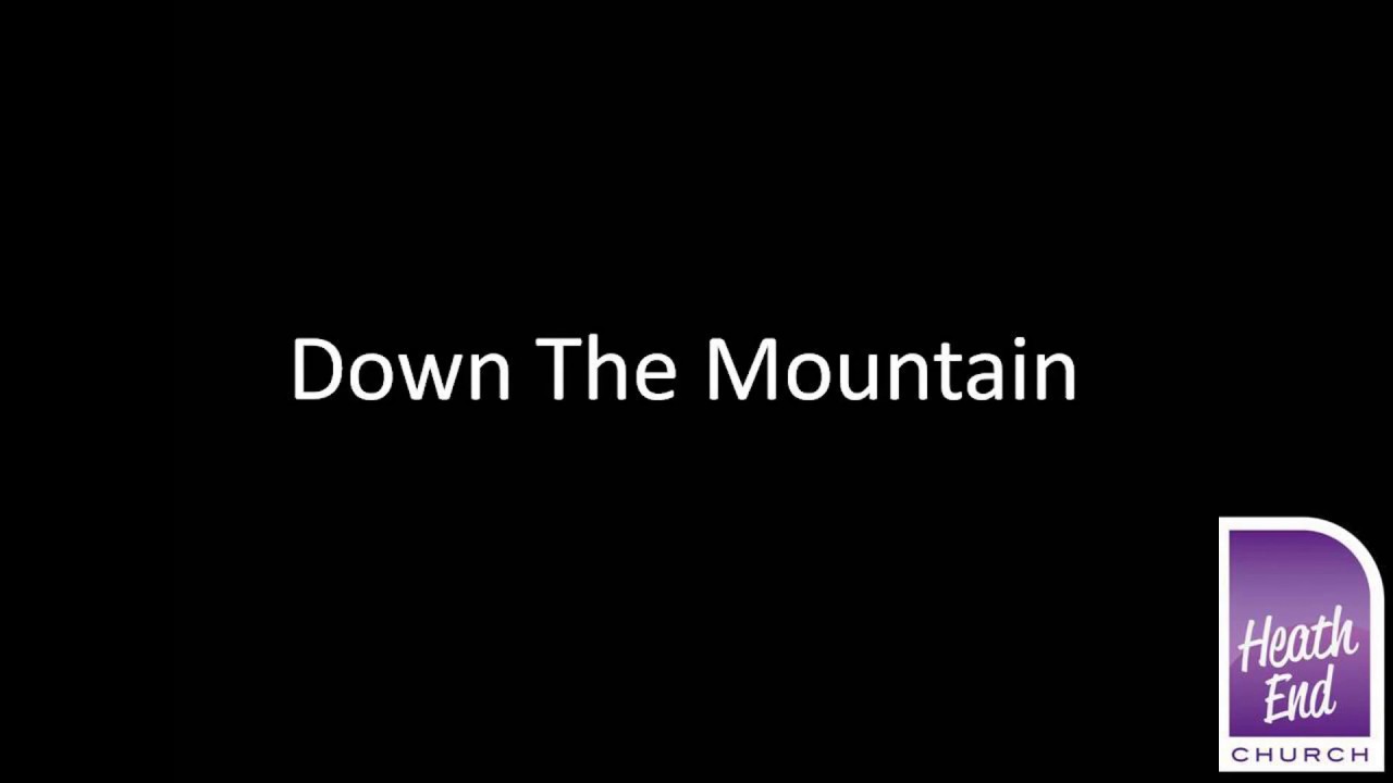 Down The Mountain YouTube