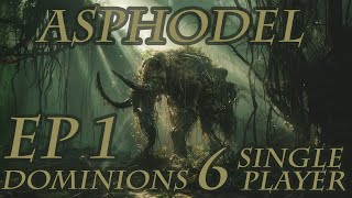 Dominions 6  MA Asphodel  Ep1  Pretender & Expansion