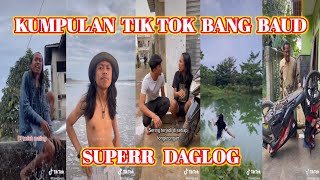 KUMPULAN VIDEO LUCU BANG BAUD | KING OF DAGLOG