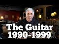 The Guitar 1990-1999 | WHEN ROCK GOT REAL