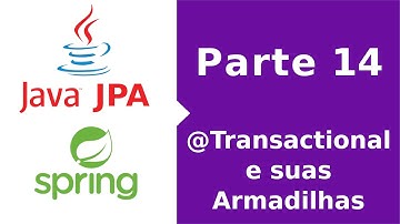 Aprenda JPA 14 - @Transactional e suas armadilhas