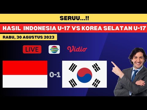 HASIL INDONESIA U-17 VS KOREA SELATAN U-17 BABAK 1| FRIENDLY MATCH | INDONESIA VS KOREA SELATAN