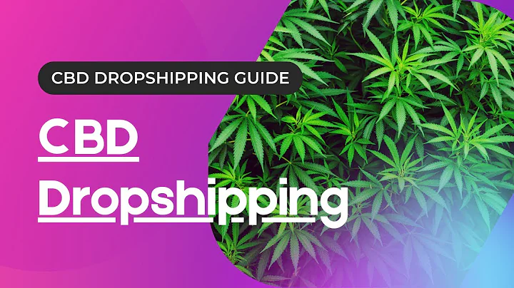 Master the CBD Drop Shipping Game with This Comprehensive Guide