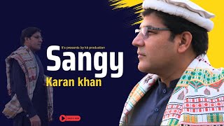 Karan Khan | Sangy | Arzakht Album | Official Music Video | ارزښت البم | څانګې