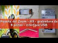 Reseña del Zoom - H8 - grabadora de 8 pistas - interface USB