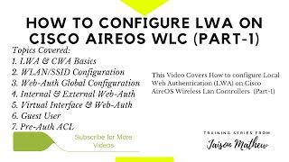 How to configure Local Web Authentication (LWA) on Cisco AireOS WLC (Part-1)