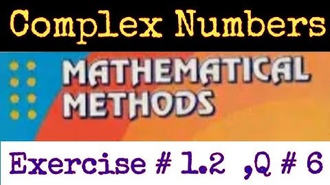 Roots of Complex Numbers | Mathematical Methods | Exercise 1.2 | Question # 6