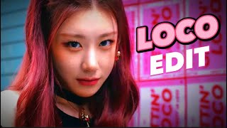 LOCO | Edit | Lee Chaeryeong | ITZY