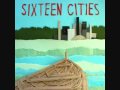 Sixteen Cities - Captured By Your Love