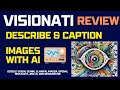 Visionati Review: Automate AI Image Descriptions!