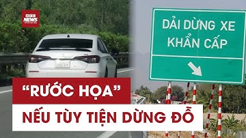 Dừng làn khẩn cấp trên cao tốc: Xử lý để không "rước họa vào thân" | VTC News