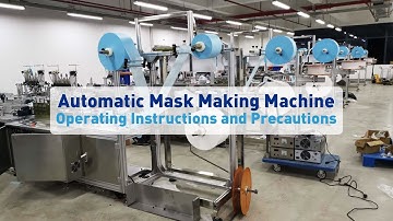 Automatic mask making machine: Operating instructions and precautions
