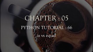Celebrity Python tutorial 66 : is vs equal Profile