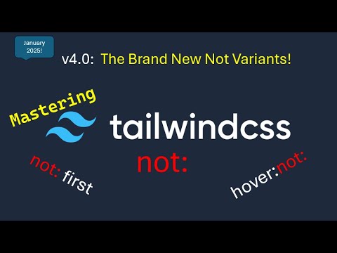 Mastering Tailwind CSS v4.0:  The New not:  Variant