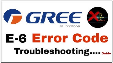 How to fix E6 Error in Gree Air Conditioner - Complete Instructions.