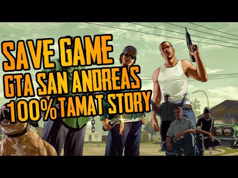 TAMAT GTA SAN ANDREAS 100%!!! Cara Memasang Save Game GTA SAN ANDREAS Tamat Story Full Game