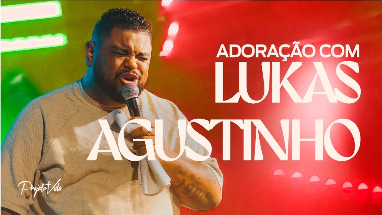 Adoração com Lukas Agustinho | Projeto Vida