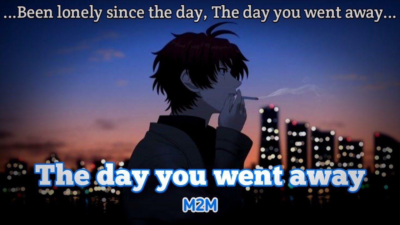 M2M - The day you went away | Lyrics - YouTube