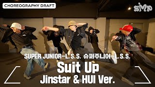 SUPER JUNIOR-L.S.S. 슈퍼주니어-L.S.S. ‘Suit Up’ Choreography Draft (Jinstar & HUI Ver.)