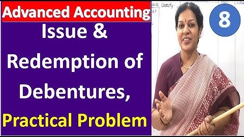 8. Issue & Redemption of Debentures - Practical Problem from Advanced Accounting