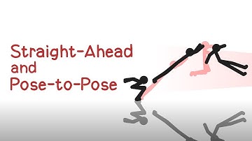 Straight-Ahead and Pose-to-Pose | 12 Principles of Animation