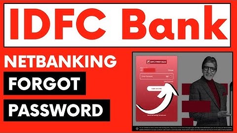 IDFC Net Banking Forgot Password | IDFC First Bank Net Banking Password Change