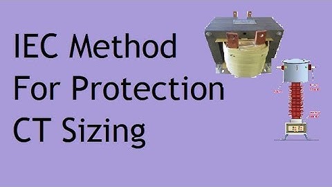 IEC Method for Protection CT Sizing