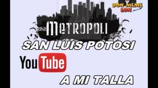 Video thumbnail of "A MI TALLA  *  GRUPO METROPOLI"