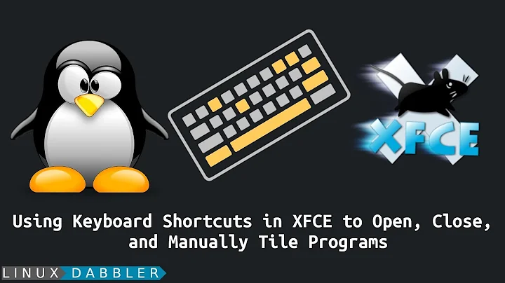 Make XFCE Open, Close , and Tile windows with keyboard shortcuts