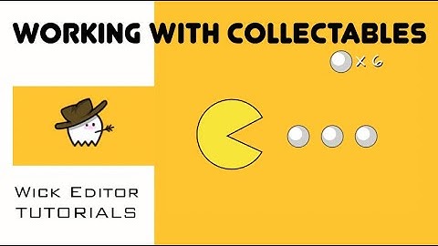 Ep5: Wick-Editor - Working with Collectables for Games