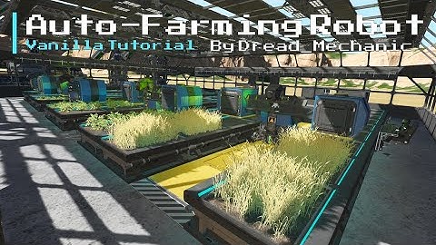 Space Engineers | Auto-Farming Robot | Vanilla Tutorial