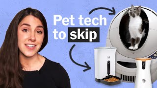 Smart Feeders, Automatic Litter Boxes, Cameras: Pet Tech to Skip