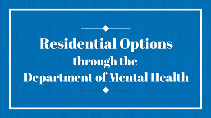 Residential Options through the Department of Ment...