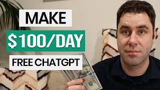 How To Make $100 A Day &amp; Make Money Online For FREE With ChatGPT!