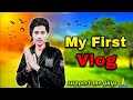 My first vlog   my first vlog 2024  manish raj vlog