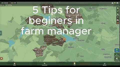 5 Tips for beginners in farm manager