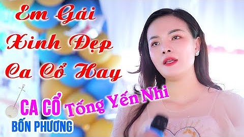 Em Gái Xinh Đẹp Có Giọng Ca Hay Nhứt Nách | Tân Cổ Trăng Miền Hạ Ns Tống Yến Nhi | Ca Cổ Bốn Phương
