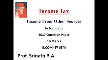 B.Com 6th Sem - Income From Other sources in Kannada; 2017 Question paper solved for 14 Marks