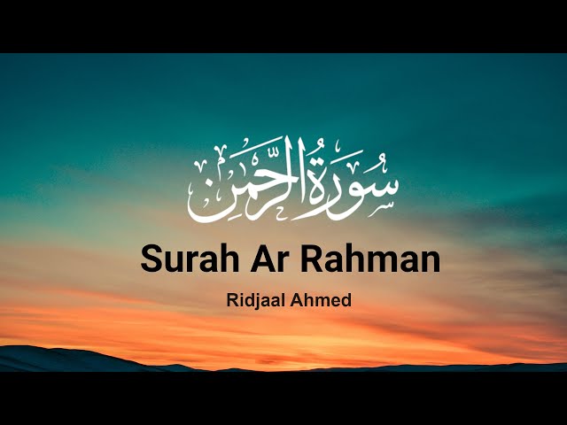 Surah Ar-Rahmaan | By Ridjaal Ahmed class=