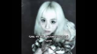 girl of my dreams - guti (sped up)