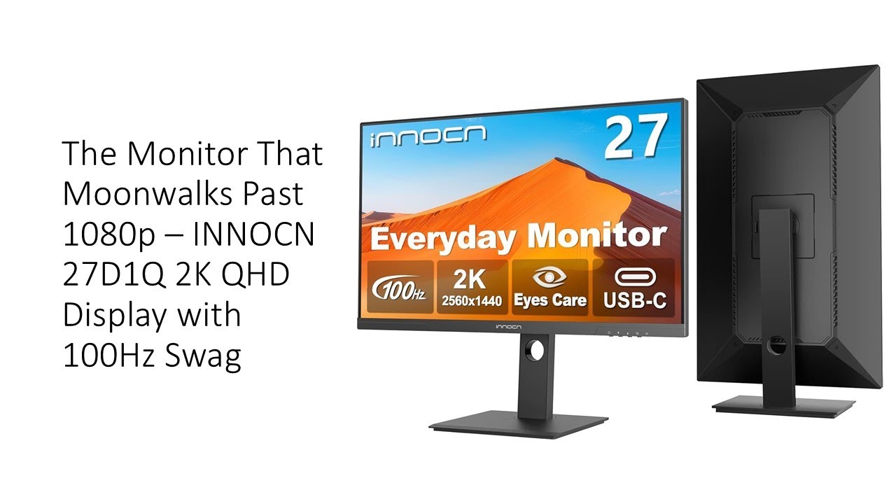 The Monitor That Moonwalks Past 1080p – INNOCN 27D1Q 2K QHD