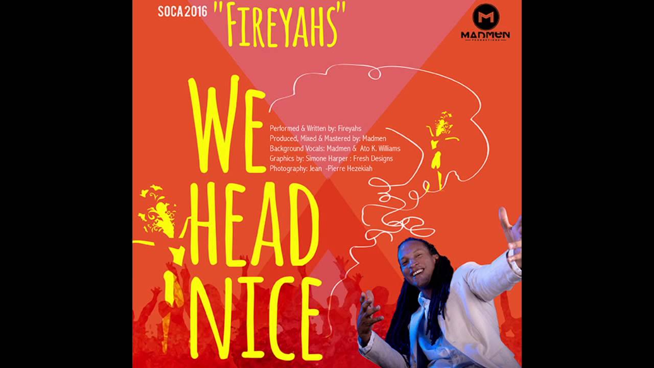 NEW SOCA RELEASE 2016 - Fireyah - We Head Nice