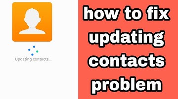 How to fix Samsung updating contacts problem | updating contacts stucks