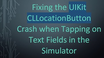 Fixing the UIKit CLLocationButton Crash when Tapping on Text Fields in the Simulator