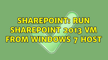 Sharepoint: Run SharePoint 2013 VM from Windows 7 host
