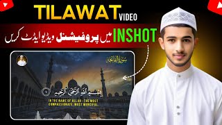 How to Edit Professional Quran Video in InShot | Inshot Me Tilawat Ki Video Kaise Banaye | screenshot 3